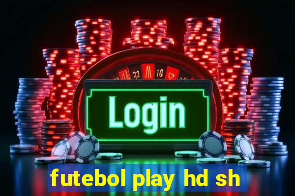 futebol play hd sh